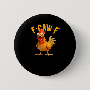 Macaron Rond 5 Cm Drôle de poulet F-Caw-F Chicken F-Caw-F Classique