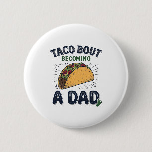 Macaron Rond 5 Cm Drôle de Taco à propos de devenir un papa annonce