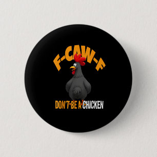 Macaron Rond 5 Cm Drôle F-Caw-F N'est Pas Un Poulet F-Caw-F Coq