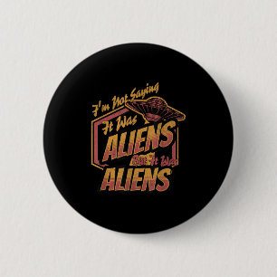 Macaron Rond 5 Cm Drôle Je Ne Dis Pas Que C'Était Le Design Alien, M