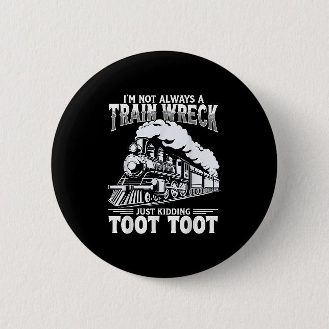 Macaron Rond 5 Cm Drôle Je Ne Suis Pas Toujours Une Épave De Train,  (Devant)