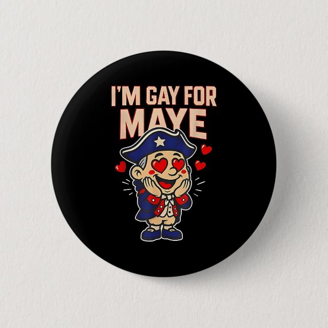 Macaron Rond 5 Cm Drôle, je suis gay pour Maye  (Devant)