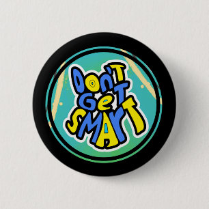 Macaron Rond 5 Cm Drôle maman dit ne pas devenir intelligent