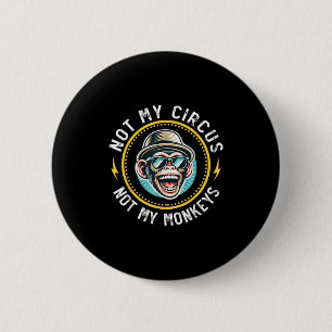 Macaron Rond 5 Cm Drôle Pas Mon Cirque Pas Mes Singes Cool Monkey Qu