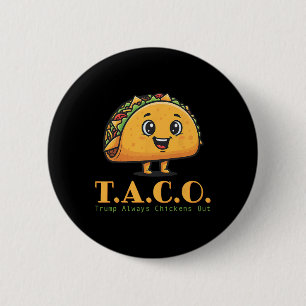Macaron Rond 5 Cm Drôle Taco Trump toujours poulets dehors Allons-y 