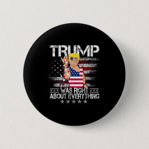 Macaron Rond 5 Cm Drôle Trump avait raison à propos de tout drapeau