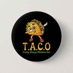 Macaron Rond 5 Cm Drôle Trump Taco Trump abandonne toujours les poul
