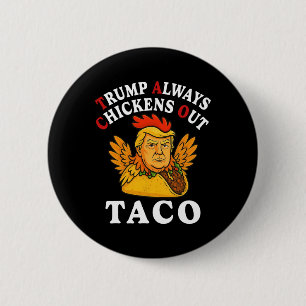 Macaron Rond 5 Cm Drôle Trump Taco Trump abandonne toujours les poul