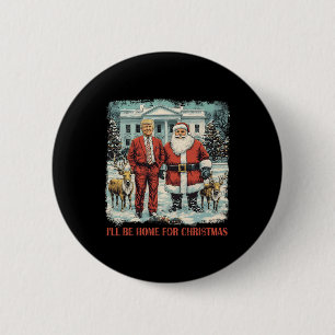 Macaron Rond 5 Cm Drôle Trump Xmas Père Noël Je serai à la maison po