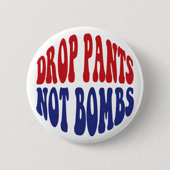 Macaron Rond 5 Cm Drop Pantalon Pas Bombes - Drôle Slogan anti-guerr (Devant)