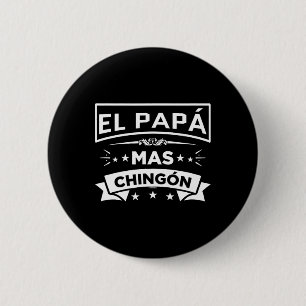 Macaron Rond 5 Cm El Papa Mas Chingon Funny Pères Mexicains Espagnol