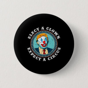 Macaron Rond 5 Cm Élisez un clown, attendez un cirque T Shirt Anti-t
