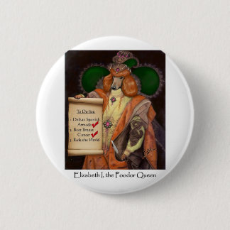 Macaron Rond 5 Cm Elizabeth I, la reine de Poodor 2" bouton