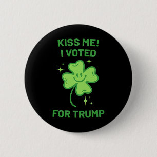 Macaron Rond 5 Cm Embrasse-moi, j'ai voté pour Trump Chanceux St-Pat