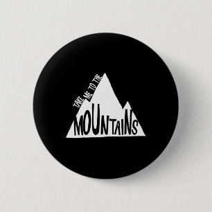 Macaron Rond 5 Cm Emmène-moi dans les montagnes Camping Escalade Ski