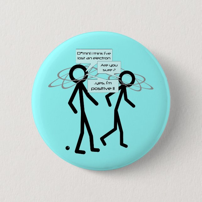Macaron Rond 5 Cm En perdant un électron plaisantez - insigne/bouton (Devant)