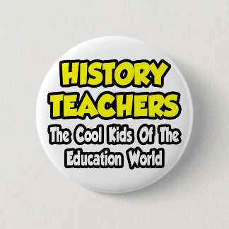 Macaron Rond 5 Cm Enseignants d'histoire...Enfants Cool du monde de