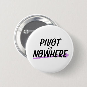 Macaron Rond 5 Cm Épinglette de typographie Pivot to Nowhere 