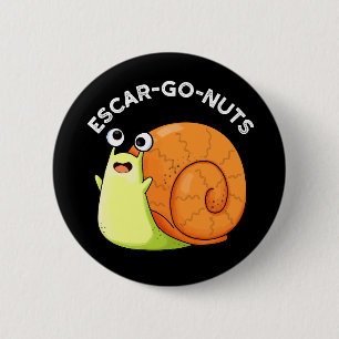 Macaron Rond 5 Cm Escar go Nuts Funny Escargot Snail Pun Dark BG