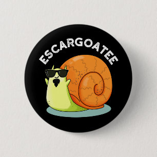 Macaron Rond 5 Cm Escargoate Funny Snail Escargot Pun Dark BG
