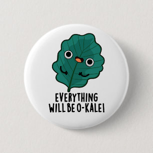 Macaron Rond 5 Cm Everything Will Be O-kale Funny Veggie Pun