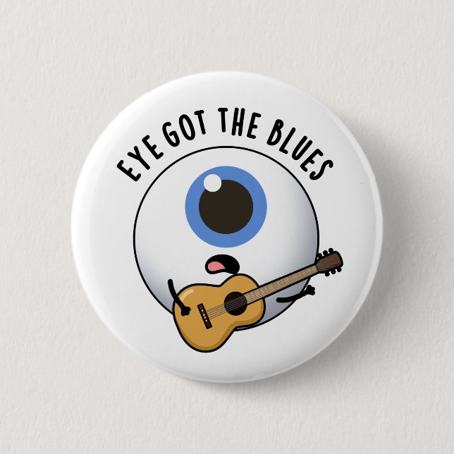 Macaron Rond 5 Cm Eye Got The Blues Funny Eyeball Music Pun (Devant)