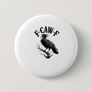 Macaron Rond 5 Cm F-Caw-F Corbeau Humour Adulte Oiseau Drôle Gothiqu