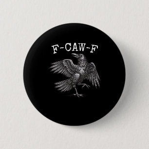 Macaron Rond 5 Cm F-Caw-F Corbeau Jeu de mots Drôle d'oiseau Criant