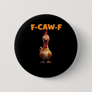 Macaron Rond 5 Cm F-Caw-F drôle de poulet disant coq mème sarcastiqu