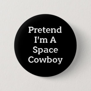 Macaron Rond 5 Cm Faites comme si je suis un costume de cow-boy spat
