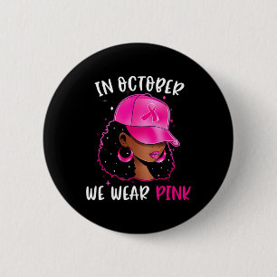 Macaron Rond 5 Cm Femme Noire En Octobre Nous Portons Le Cancer Du S