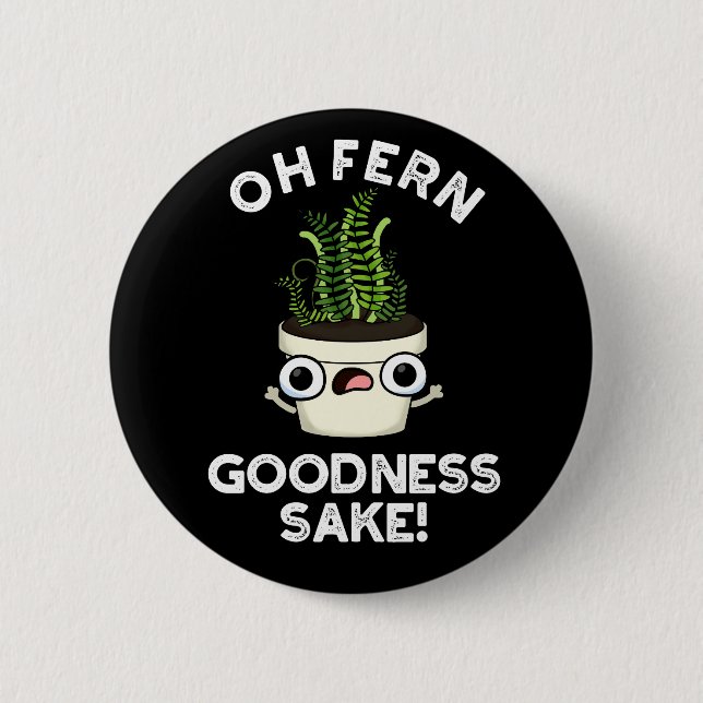 Macaron Rond 5 Cm Fern Goodness Sake Funny Plante Pun Dark BG (Devant)
