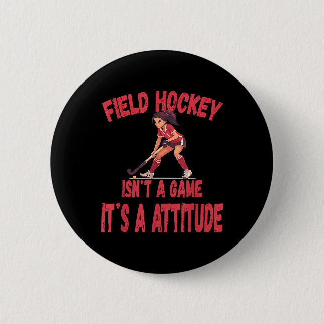 Macaron Rond 5 Cm Field Hockey Isn't A Game It's A Attitude  (Devant)