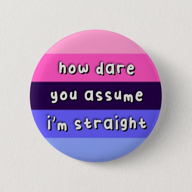 Macaron Rond 5 Cm Fierté Omnisexuelle - "Comment osez-vous supposer" (Devant)
