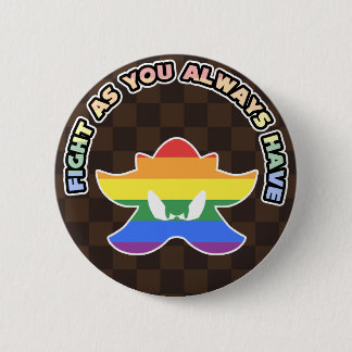 Macaron Rond 5 Cm "Fight As You Always Have!" LGBT Pride Pin