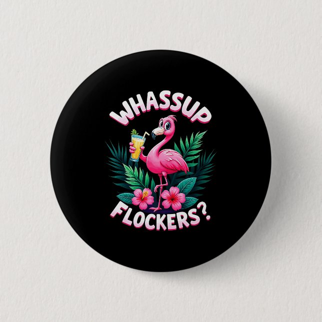 Macaron Rond 5 Cm Flamingo Humor Quote Flamingo Lover Whup Flockers  (Devant)