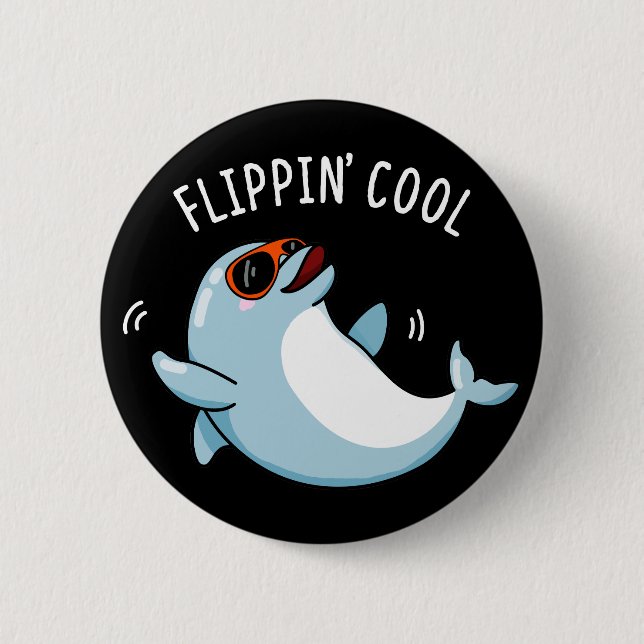 Macaron Rond 5 Cm Flippin Cool Drôle Dolphin Pun Dark BG (Devant)