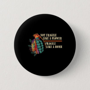 Macaron Rond 5 Cm Fragile Comme Une Fleur Mais Une Bombe Féministe