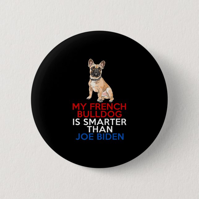 Macaron Rond 5 Cm French Bulldog Est Plus Intelligent Que Joe Biden  (Devant)