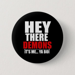 Macaron Rond 5 Cm Fun Hey There Démons It me Ya boi Ghost Hunting