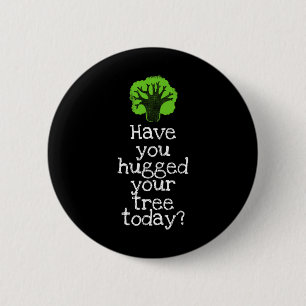 Macaron Rond 5 Cm Funky Tree Hugger Avez-Vous Accroché Votre Arbre A