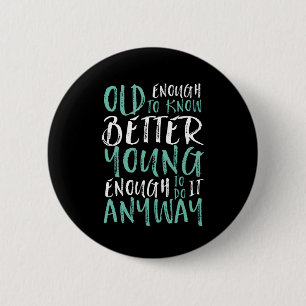 Macaron Rond 5 Cm Funny Birthday Quote Old Enough Young Enough