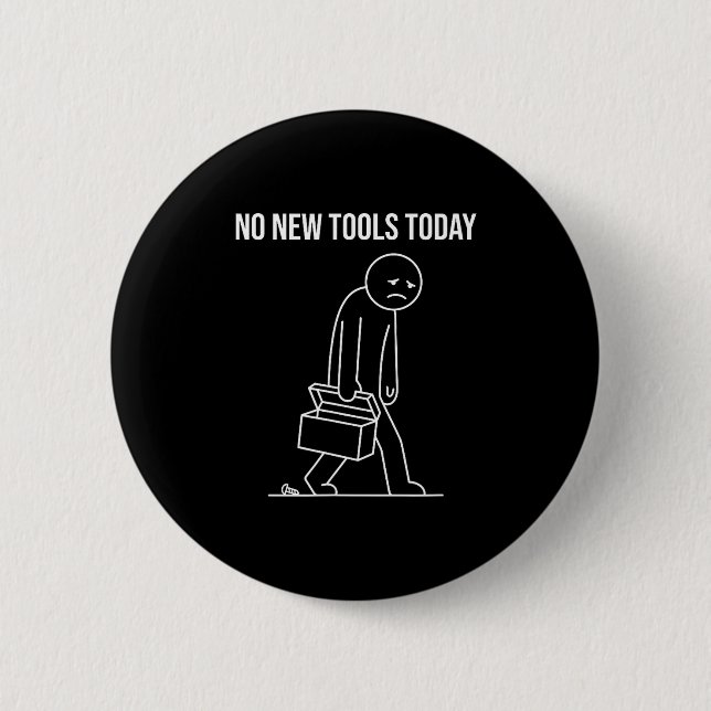 Macaron Rond 5 Cm Funny No New Tools Today Tool Lover  (Devant)