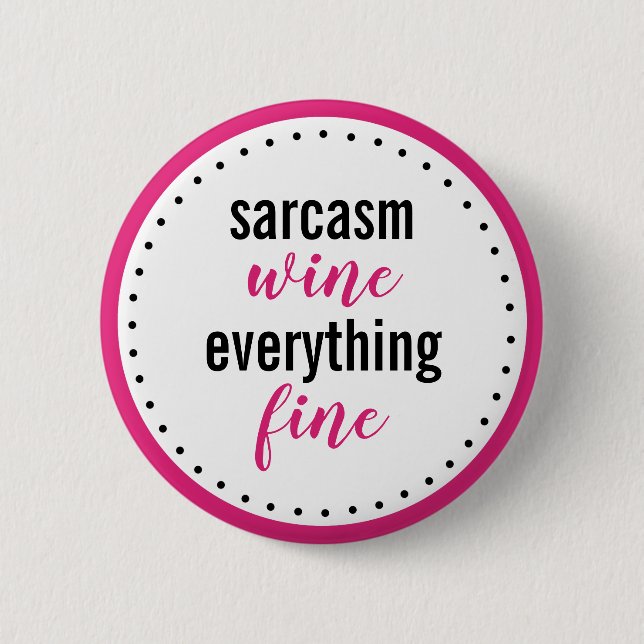 Macaron Rond 5 Cm Funny Sarcasm Vin Tout Bouton fin (Devant)