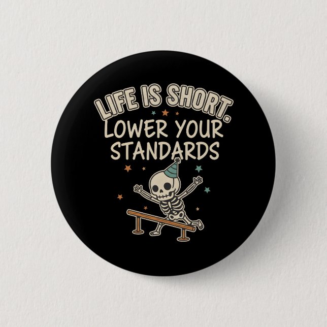 Macaron Rond 5 Cm Funny Skeleton Quote Life Short Lower Standards (Devant)