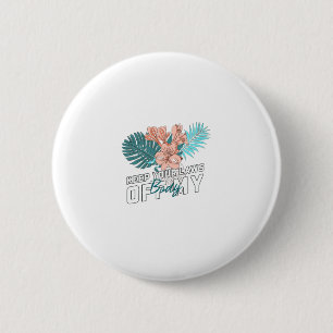 Macaron Rond 5 Cm Gardez Vos Lois Hors De Mon Corps