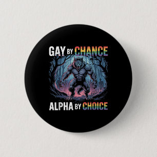 Macaron Rond 5 Cm Gay par hasard Alpha par choix Funny Alpha Wolf Me
