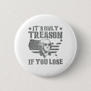 Macaron Rond 5 Cm George Washington Est La Seule Trahison Si Vous Pe