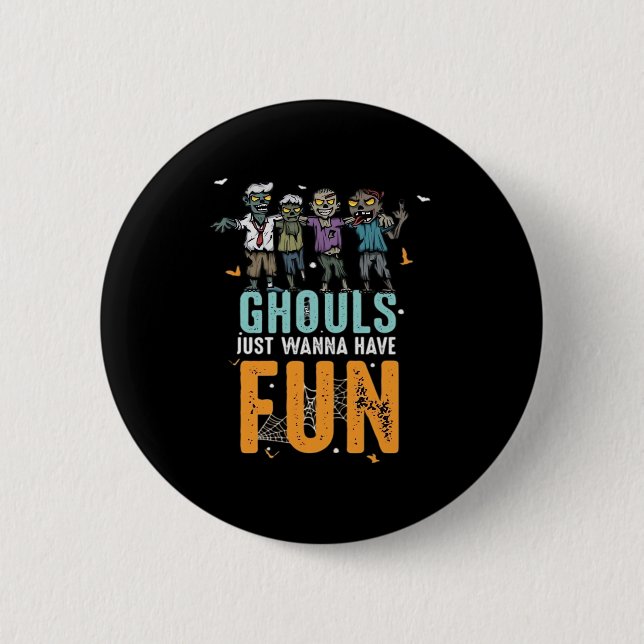 Macaron Rond 5 Cm Ghouls veut juste s'amuser amusant Zombies amusant (Devant)