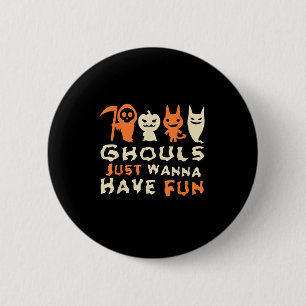 Macaron Rond 5 Cm Ghouls veut juste s'amuser Drôle Slogan